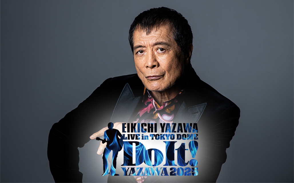 【生中継】EIKICHI YAZAWA LIVE in TOKYO DOME「Do It!YAZAWA 2025」