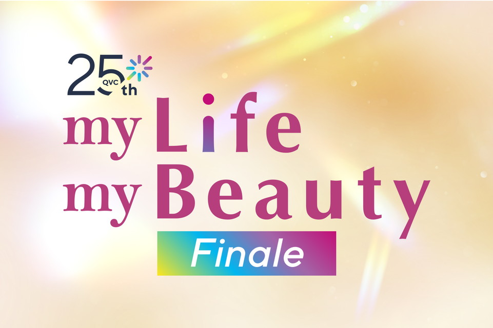 【QVC25周年　マイライフ  マイビューティー　フィナーレ】私のリズムで美しく。