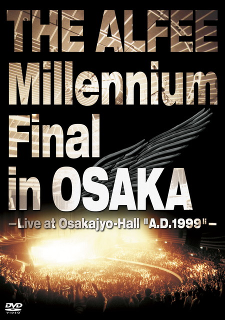 THE ALFEE Millennium Final in OSAKA-Live at Osakajyo-Hall